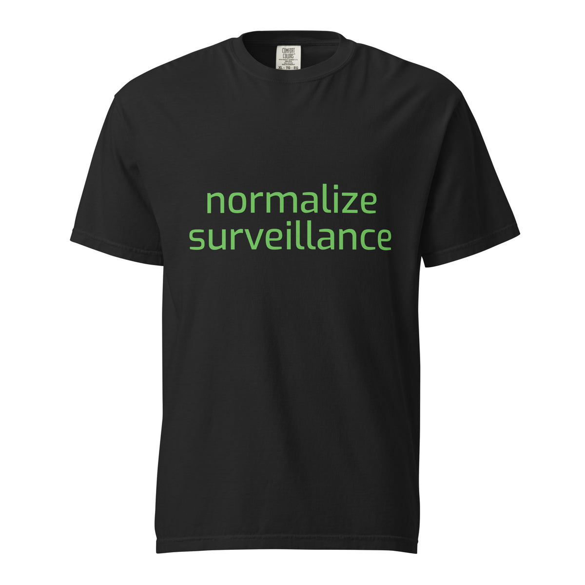 Black graphic t shirt with "normalize surveillance" on it in green letters. This is a meme shirt designed to be anti flock camera, and mock modern technology. 