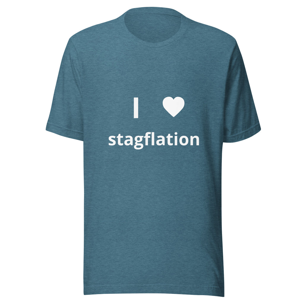 I love stagflation I heart stagflation design meant to mock rising interest rates, corporate greed, housing costs, and other rising costs in the country