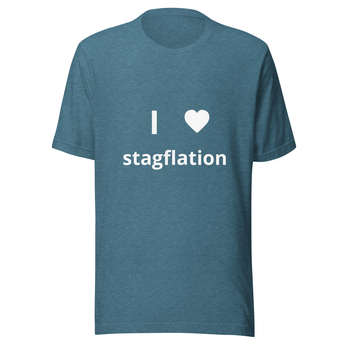 I love stagflation I heart stagflation design meant to mock rising interest rates, corporate greed, housing costs, and other rising costs in the country