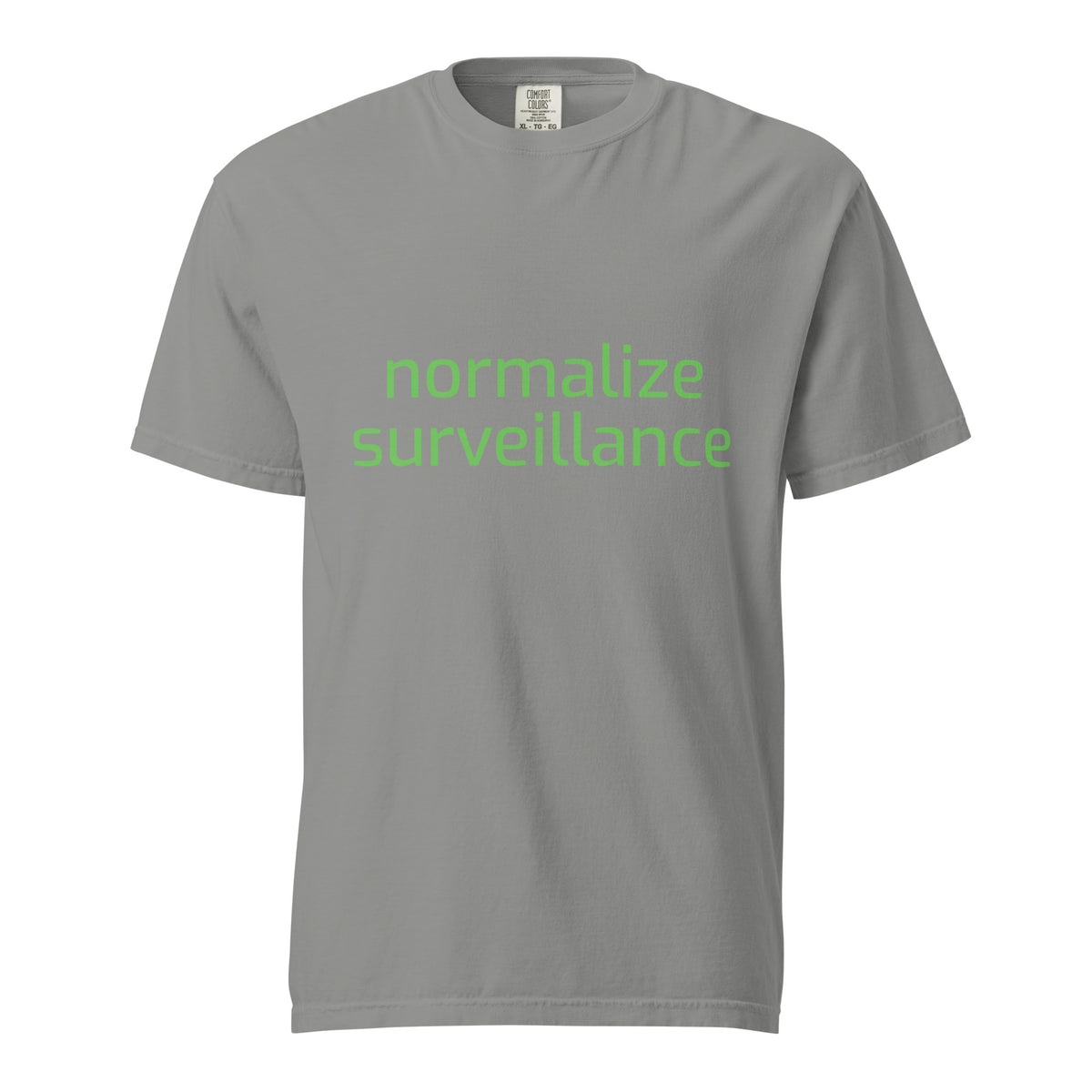 Gray graphic t shirt with "normalize surveillance" on it in green letters. This is a meme shirt designed to be anti flock camera, and mock modern technology.